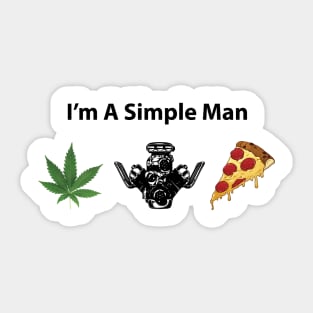 Simple Man - Weed, Motors & Pizza Sticker